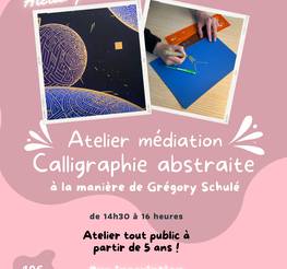 Atelier Calligraphie abstraite à la manière de l'artiste Grégory Schulé